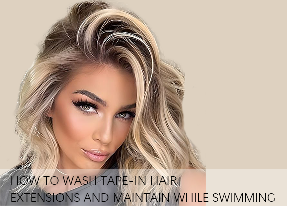 How to Wash Tape-In Hair Extensions and Maintain Them While Swimming